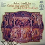 Czech Philharmonic Chorus and Orchestra - Jan Jakub Ryba - Česká mše vánoční (vinyl)