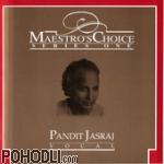 Pandit Jasraj - Vocal - Maestro's Choice Series 1 (CD)