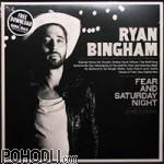 Ryan Bingham - Fear and Saturday Night  (2x vinyl)