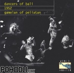 Various Artists - Dancers of Bali: Gamelan of Peliatan, 1952 (CD)