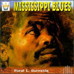 Rural L. Burnside - Mississippi Blues (CD)