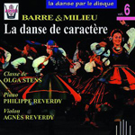 Reverdy Philippe, piano Reverdy Agnès, violon - La danse par le disque Vol.6 - Barre & milieu - La danse de caractère (CD)