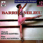 Matkowska Sofia, piano - La danse par le disque Vol.12 - Barre & milieu, classe de Hélène Sadovska (CD)
