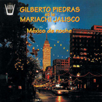 Gilberto Piedras & Mariachi Jalisco - Mexico de Noches (CD)