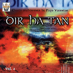 Dir Ha Tan - Vol. 2 - Chants traditionnels du pays Vannetais (CD)