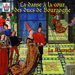 Ens. La Maurache, dir. Julien Skowron - Danse a la cour des ducs Bourgogne (CD)