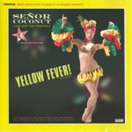 Senor Coconut & His Orchetra feat. Argenis Brito (voc) - Yellow Fever (CD)