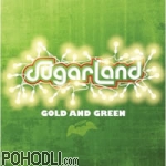 Sugarland - Gold and Green (CD)