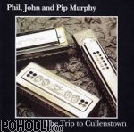 Phil Murphy & John Murphy & Pip Murphy - Trip To Cullenstown (CD)