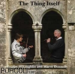 P O'Loughlin & M Donnelly - The Thing Itself (CD)