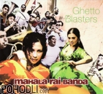 Mahala Rai Banda - Ghetto Blasters (CD)