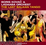 Boris Kovac & LaDaABa Orkestar - The Last Balkan Tango (CD)