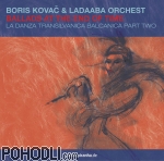 Boris Kovac & LaDaaBa Orkestar - Ballads at the End of Time (CD)