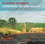 Chango Spasiuk - Tarefero de mis pagos (CD)