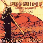 Gary Thomas - Didgeridoo - Ancient Sound (CD)