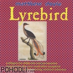 Matthew Doyle - Lyrebird (CD)