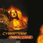 Cybertribe - Tribal Cafe (CD)