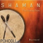 Wychazel - Shaman - The Healing Drum (CD)