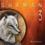Wychazel - Shaman - The Healing Drum Vol. 3 (CD)
