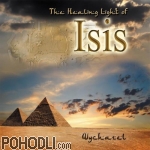 Wychazel - The Healing Light of Isis [CD]
