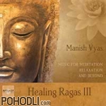 Manish Vyas - Healing Ragas Vol. 3 (CD)