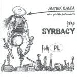 Antek Kania - Jako Syrbacy (CD+book)