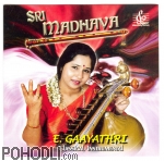 E.Gaayathri - Sri Madhava (CD)