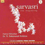 Dr.Balamurali Krishna - Sarvasri - The Beginning (CD)