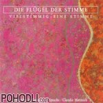 Claudia Matussek - Flugel der Stimme - vielstimmig - eine Stimme (CD)