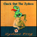 Zydeco Frog - Check out the Zydeco (CD)