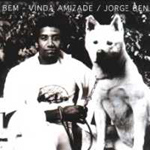 Jorge Ben - Bem - Vinda Amizade (CD)