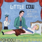 Little Cow - I'm In Love With Every Lady (CD)
