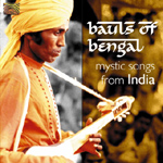 Bauls of Bengal - Mystic Song from India (CD)