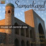 Dilnura, Mashriq & Abror Zufarov - Samarkand & Beyond - Music of Central Asia (CD)