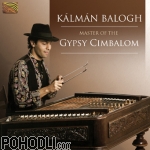 Kalman Balogh - Master of the Gypsy Cimbalom (CD)