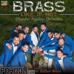 Džambo Aguševi Orchestra - Brass Like it Hot – Fast & Furious Balkan Brass (CD)