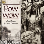 Various Artists - Pow wow - Round Dances & Sacred Ceremonies (CD)
