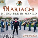Fer González - Mariachi - Mi nombre es México (CD)