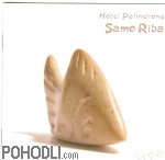 Hotel Palindrone - Samo Riba (CD)