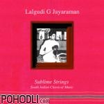 Lalgudi G. Jayaraman - Sublime Strings (CD)