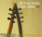 Ali Fuat Aydin / Cenk Güray - Bir - Turkish Musical Traditions (CD)