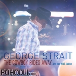 George Strait - The Cowboy Rides Away - Live from At&T Stadium (CD)