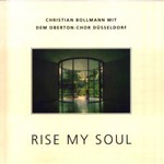 Christian Bollmann & ObertonChor Düsseldorf - Rise my Soul (CD)