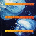 Christian Bollmann & ObertonChor Düsseldorf - Spirit Come (CD)