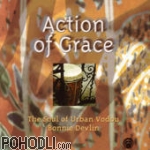 Bonnie Devlin - Action of Grace - The Soul of the Urban Voodou (CD)