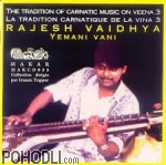 Rajesh Vaidhya - Yemani Vani - The Tradition of Carnatic Music on Veena 3 (CD)