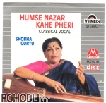 Shobha Gurtu - Humse Nazar Kahe Pheri (CD)