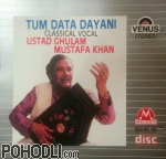 Ghulam Mustafa Khan - Tum Data Dayani (CD)