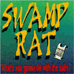 Swamp Rat - What's You Gonna Do with the Baby? (CD)