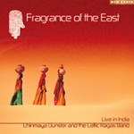 Chinmaya Dunster & The Celtic Raga Band - Fragrance of the East (CD)